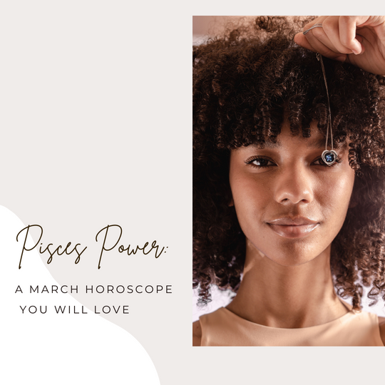 Pisces Power: A March Horoscope You’ll Love